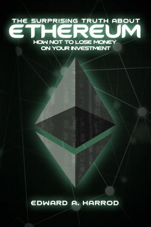 Cover of the book The Surprising Truth About Ethereum by Keith Posner