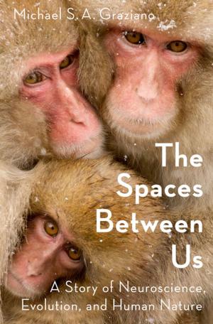 Cover of the book The Spaces Between Us by Elkhonon Goldberg, PhD, ABPP