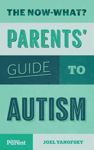 Book cover of The Now-What? Parents' Guide to Autism (Canada)