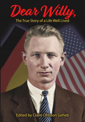 Book cover of Dear Willy, The True Story of a Life Well Lived