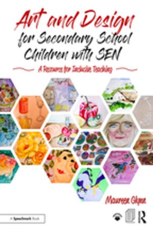 Cover of the book Art and Design for Secondary School Children with SEN by John Buglear, Adrian Castell