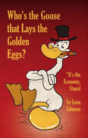 bigCover of the book Who's the Goose that Lays the Golden Eggs? by 