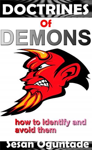 Cover of the book Doctrines of Demons: How To Identify And Avoid Them by Sesan Oguntade