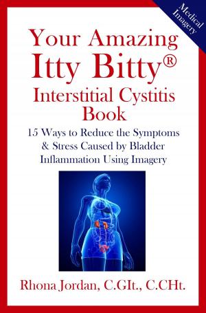 Cover of Your Amazing Itty Bitty® Interstitial Cystitis (IC) Book