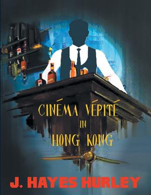 Cover of the book Cinéma Vérité In Hong Kong by David Bantz