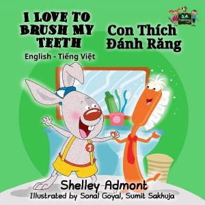 Book cover of I Love to Brush My Teeth Con Thích Đánh Răng (English Vietnamese Bilingual Edition)