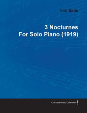 Cover of the book 3 Nocturnes by Erik Satie for Solo Piano (1919) by Frederic T. Bioletti