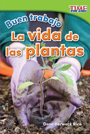 Cover of the book Buen trabajo: La vida de las plantas by Connie Jankowski
