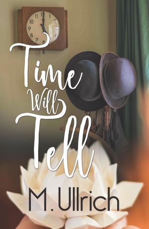 Cover of the book Time Will Tell by Larkin Rose