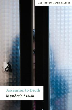 Cover of the book Ascension to Death by Rafik Schami, Anthea Bell