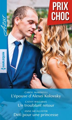 Cover of the book L'épouse d'Alexeï Kolovsky - Un troublant retour - Défi pour une princesse by Melanie Milburne