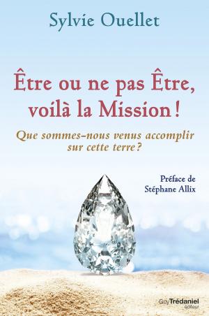 Cover of the book Être ou ne pas être, voilà la mission ! by Olivier Clerc, Docteur Deepak Chopra