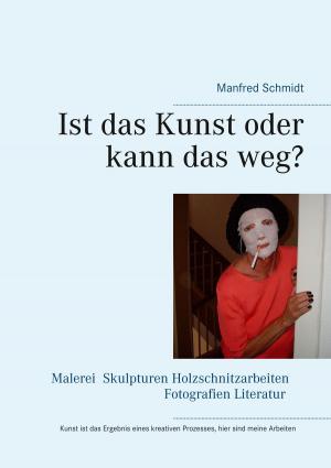 Cover of the book Ist das Kunst oder kann das weg? by Carmelina Salustro