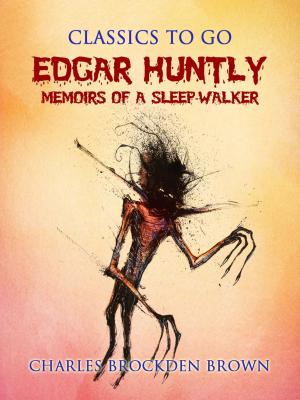 Cover of the book Edgar Huntly; or, Memoirs of a Sleep-Walker by Edgar Allan Poe