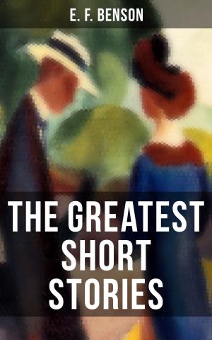 Cover of the book The Greatest Short Stories of E. F. Benson by Jacques Casanova De Seingalt, Jean Laforgue