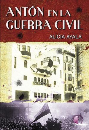 Cover of the book Antón en la Guerra Civil by Juan Kruz Igerabide