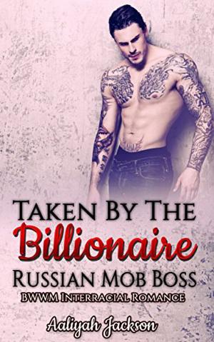 Cover of the book Taken By The Billionaire Russian Mob Boss by Nadia Dantes