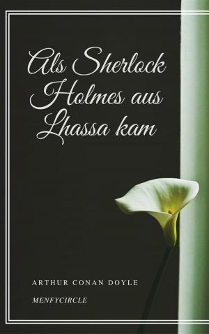 Cover of the book Als Sherlock Holmes aus Lhassa kam by Emilio De Marchi