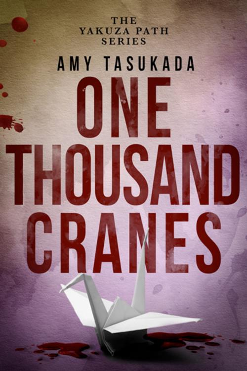 Cover of the book One Thousand Cranes by Amy Tasukada, Macarons & Tea Publishing