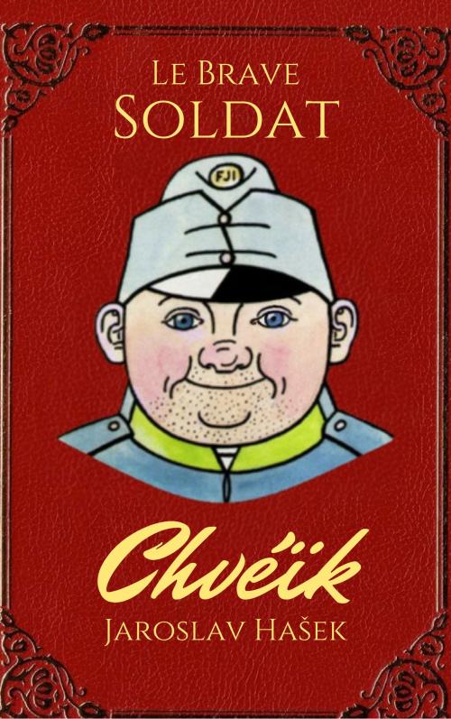 Cover of the book Le Brave Soldat Chvéïk by Jaroslav Hašek, EnvikaBook