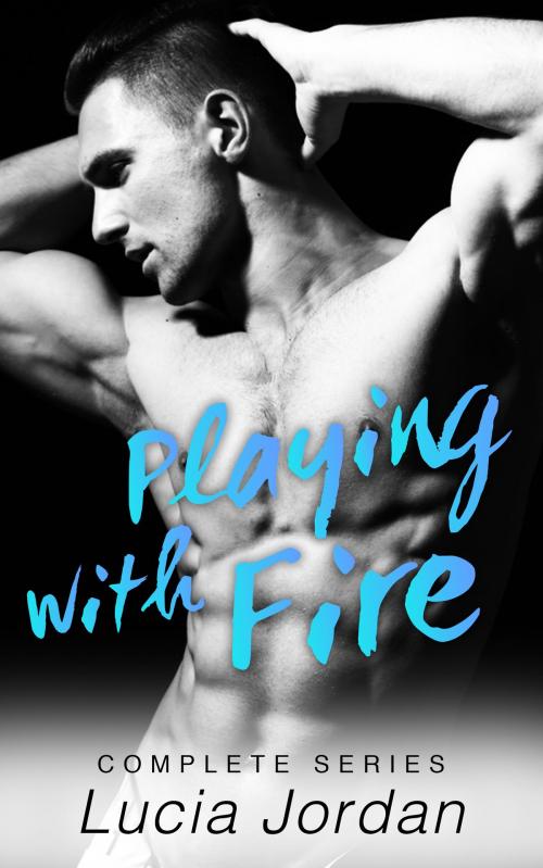 Cover of the book Playing With Fire - Complete Series by Lucia Jordan, Vasko