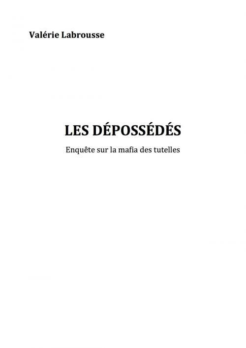 Cover of the book Les Dépossédés by Valérie LABROUSSE, Valérie LABROUSSE