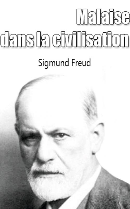 Cover of the book Malaise dans la civilisation by Sigmund Freud, Sigmund Freud