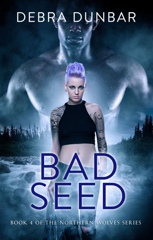 Cover of the book Bad Seed by Debra Dunbar, Debra Dunbar