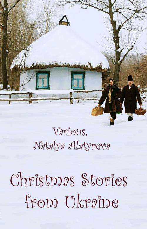 Cover of the book Christmas Stories from Ukraine by Various, Natalya Alatyreva (translator), Natalya Alatyreva