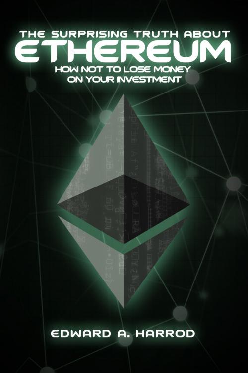 Cover of the book The Surprising Truth About Ethereum by Edward Harrod, Limitless Impact LLC