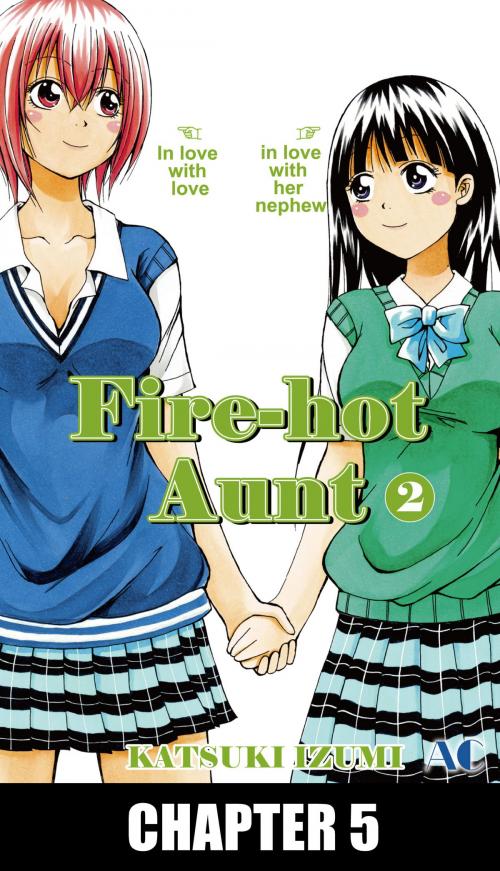 Cover of the book Fire-Hot Aunt by Katsuki Izumi, Akita Publishing Co.,Ltd.