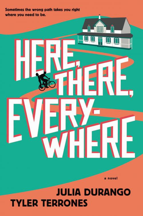 Cover of the book Here, There, Everywhere by Julia Durango, Tyler Terrones, HarperTeen