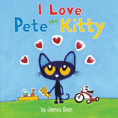 Cover of the book Pete the Kitty: I Love Pete the Kitty by James Dean, HarperFestival