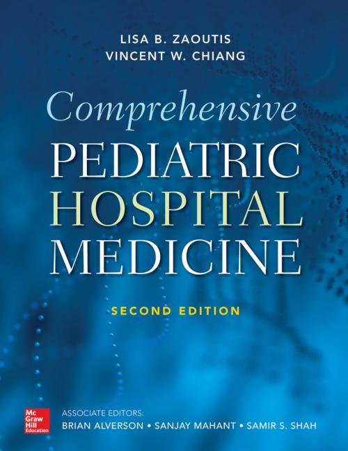 Cover of the book Comprehensive Pediatric Hospital Medicine, Second Edition by Lisa B. Zaoutis, Vincent W. Chiang, McGraw-Hill Education