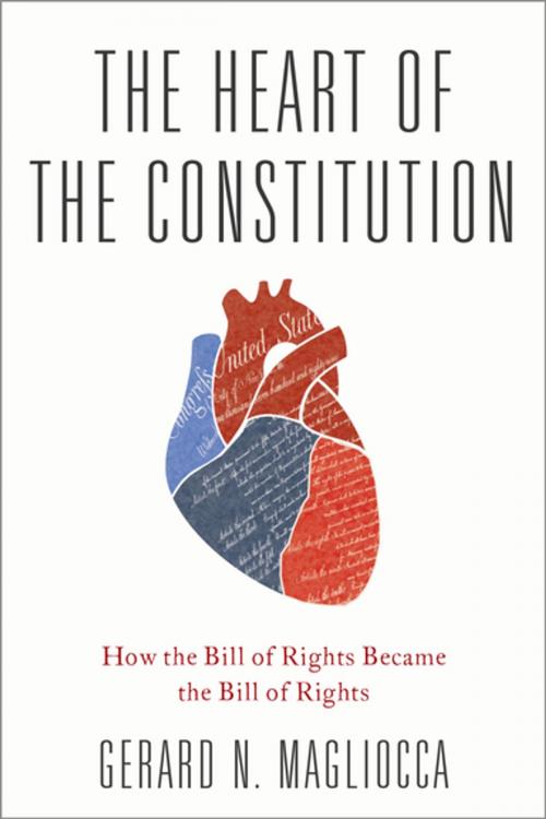 Cover of the book The Heart of the Constitution by Gerard Magliocca, Oxford University Press