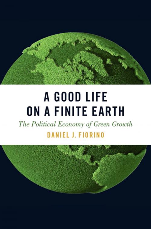 Cover of the book A Good Life on a Finite Earth by Daniel J. Fiorino, Oxford University Press