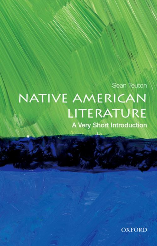 Cover of the book Native American Literature: A Very Short Introduction by Sean Teuton, Oxford University Press