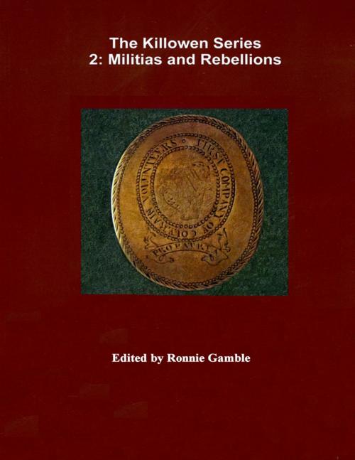 Cover of the book The Killowen Series 2: Militias and Rebellions by Ronnie Gamble, Lulu.com