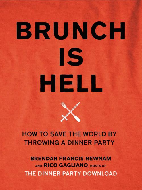 Cover of the book Brunch Is Hell by Brendan Francis Newnam, Rico Gagliano, Little, Brown and Company