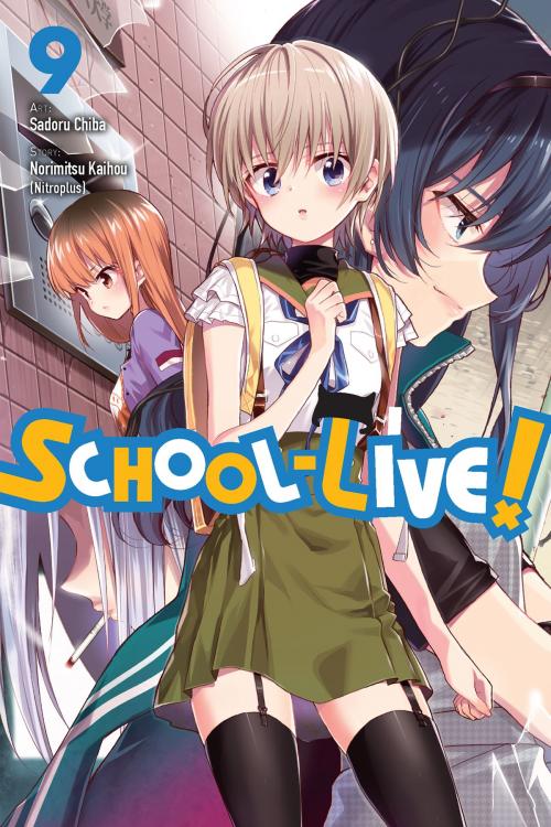 Cover of the book School-Live!, Vol. 9 by Norimitsu Kaihou (Nitroplus), Sadoru Chiba, Yen Press