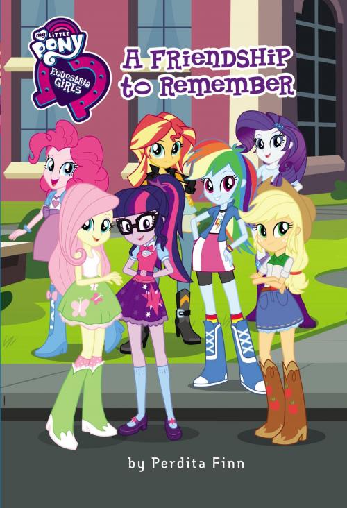 Cover of the book My Little Pony: Equestria Girls: A Friendship to Remember by Perdita Finn, Little, Brown Books for Young Readers