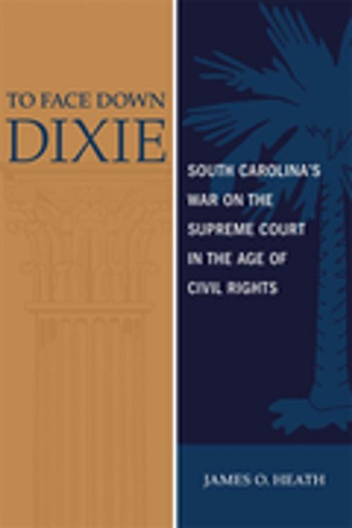 Cover of the book To Face Down Dixie by James O. Heath, LSU Press