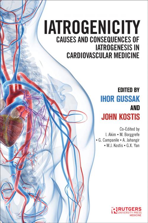 Cover of the book Iatrogenicity by Dirk Loznitzer, Fatima Ali, Uzair Ansari, Gloria Bachmann, George L Bakris, Joseph A Barone, Stefan Baumann, Tobias Becher, Michael Behnes, Edo Y Birati, Chrysoula Boutari, Giovanni Campanile, Haiming Cao, Kyriakos Dimitriadis, Jeanne M Dobrzynski, Christina Dosch, Michael Doumas, Camilo Fernandez, Christie Fleetwood, Aatish Garg, Thomas D Giles, Miriam A Gonzalez-Siegel, Guido Grassi, Georg Gussak, Maria L Gussak, Yuya Hagiwiara, Evelyn R Hermes-DeSantis, Konstantinos Imprialos, Vibha Iyengar, Ahad Jahangir, Mariell Jessup, Stephen K Jones, Rigas G Kalaitzidis, Ariba Khan, Dimitris Kostantinidis, William J Kostis, Rajesh Kumar, Jurgen Kushyck, Pauline O Lerma, Volker Liebe, Thomas Makris, Michael Malone, Giuseppe Mancia, Jawahar L. Mehta, Abel E Moreyra, Aalap Narichania, Michael S Nolledo, Vasilios Papademetriou, Theano Papavassiliu, Neela Patel, Hakan Paydak, VJ Periyakoil, Nancy Phillips, Naga Venkata Pothineni, Margaret Rees, Susanne Roger, Boris Rudic, Gary E Sander, Teodoro V Santiago, Gino Seravalle, Win K Shen, Konstantinos Stavropoulos, Sulaiman Sultan, A Jamil Tajik, Costas Thomopoulos, Dimitris Tousoulis, Kostantinos P Tsioufis, Erol Tulumen, Nikolaos N Vogiatzakis, Thomas J Watson, Yasuhiro Yokoyama, Rutgers University Press