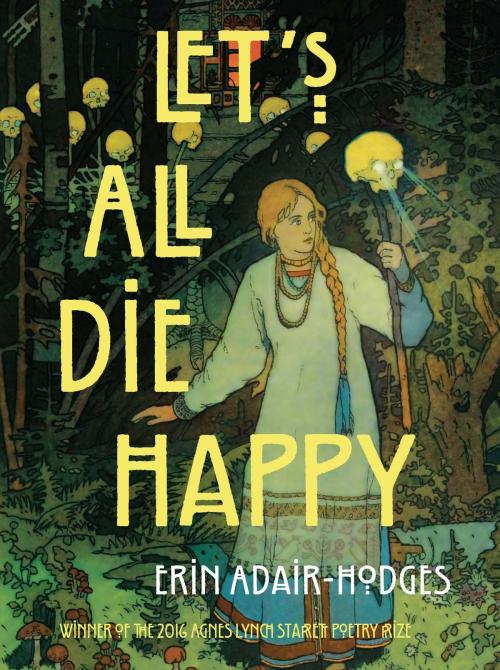 Cover of the book Let's All Die Happy by Erin Adair-Hodges, University of Pittsburgh Press