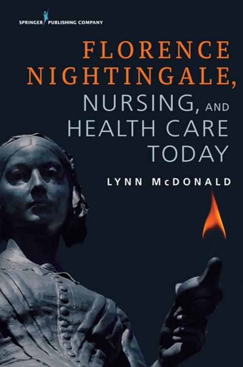 Cover of the book Florence Nightingale, Nursing, and Health Care Today by Lynn McDonald, PhD, LLD (Hon), Springer Publishing Company