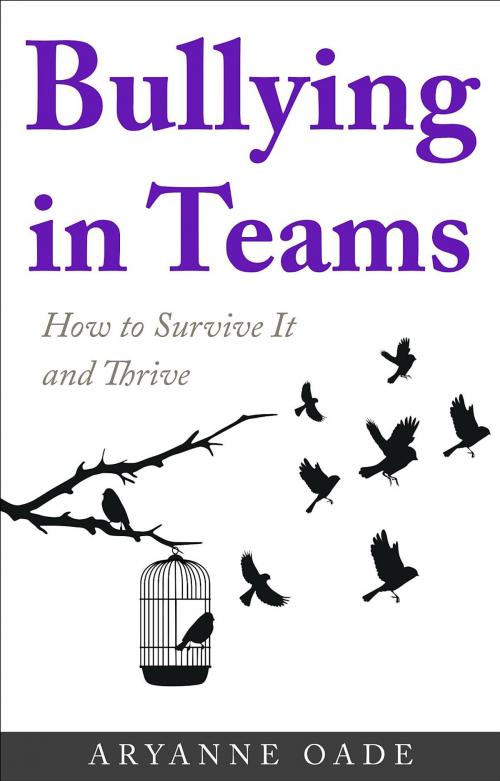 Cover of the book Bullying in Teams by Aryanne Oade, Oade Associates trading as Flourish