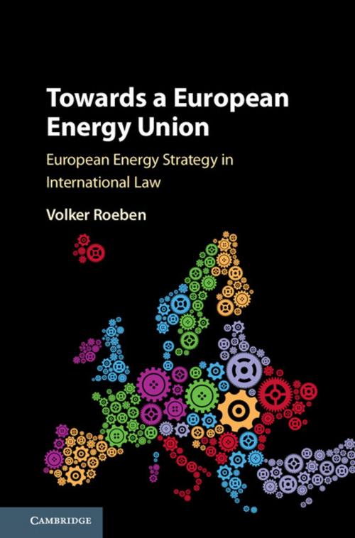 Cover of the book Towards a European Energy Union by Volker Roeben, Cambridge University Press