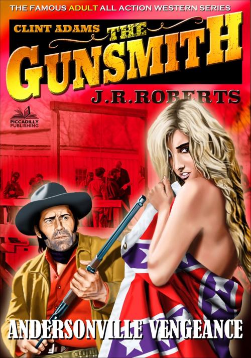 Cover of the book Clint Adams the Gunsmith 15: Andersonville Vengeance by JR Roberts, Piccadilly