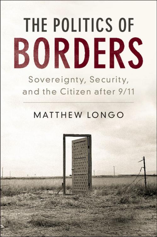 Cover of the book The Politics of Borders by Matthew Longo, Cambridge University Press