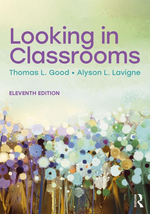 Cover of the book Looking in Classrooms by Thomas L. Good, Alyson L. Lavigne, Taylor and Francis